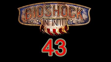 BioShock Infinite walkthrough part 43 let