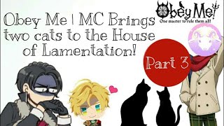 Obey Me | MC brings two cats to The House of Lamentation! | Part 3 | Unicorn Hut!