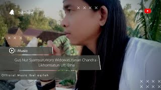 Gus Nur Syamsun,Woro Widowati, Yunan Chandra - LII Khomsatun Uthfi Bihaa (  Music Audio Ibel