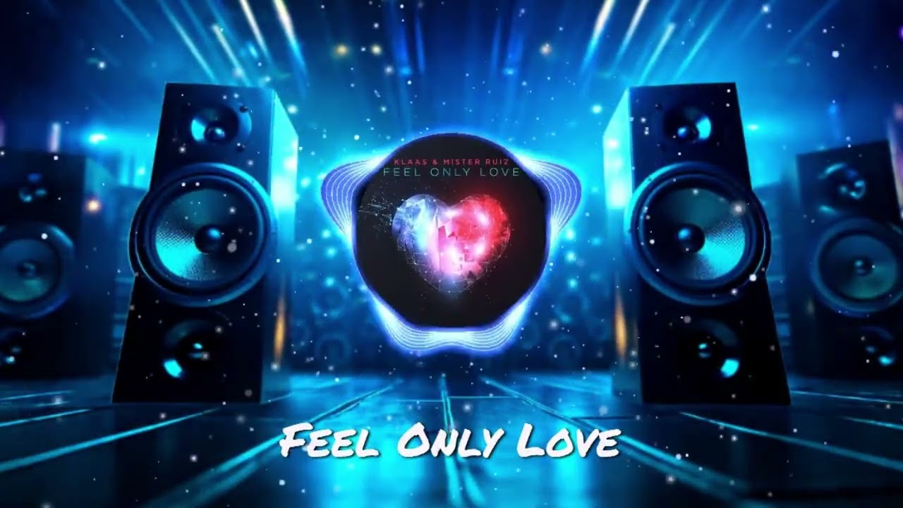 Klaas & Mister Ruiz - Feel Only Love (Riedel Remix)