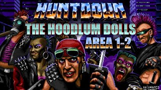Huntdown - The Hoodlum Dolls - AREA 1-2 Walkthrough / Playthrough Hard - John Sawyer