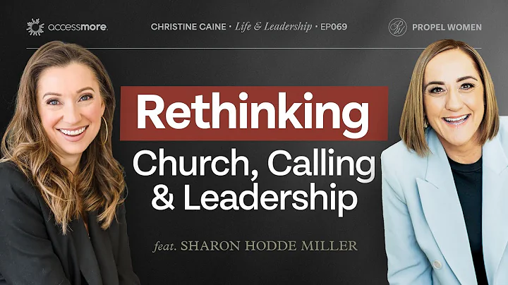 Church, Calling, and Leadership | Chrisine Caine's Life & Leadership Podcast | Sharon Hodde Miller