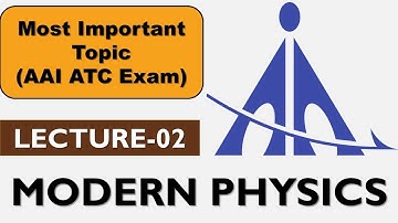 Modern Physics Class 02 | AAI ATC Exam Preparation 2023 | AAI ATC Physics | ATC Physics 2023 |