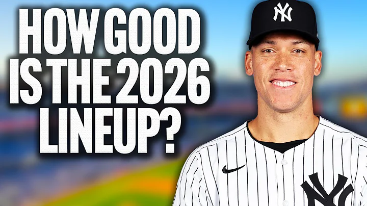 Yankees 2026 lineup preview (as currently constructed)