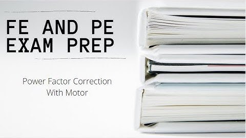 FE and PE Exam | Power Factor Correction with Motor