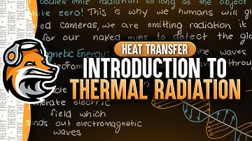 Introduction To Thermal Radiation | Heat Transfer