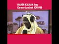 MADEN KALIKAN Avec Karamo Lancinet KOUYATE