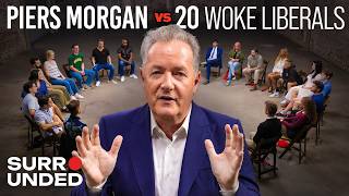 20 Woke Liberals vs Piers Morgan | Surrounded