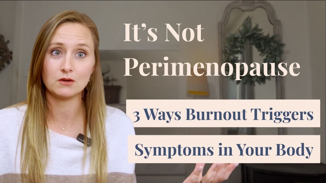 3 Ways Burnout Triggers “Perimenopause Symptoms” in Women Under Chronic Stress