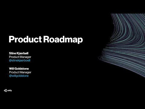 Unity 2019 R&D Roadmap - Unite LA