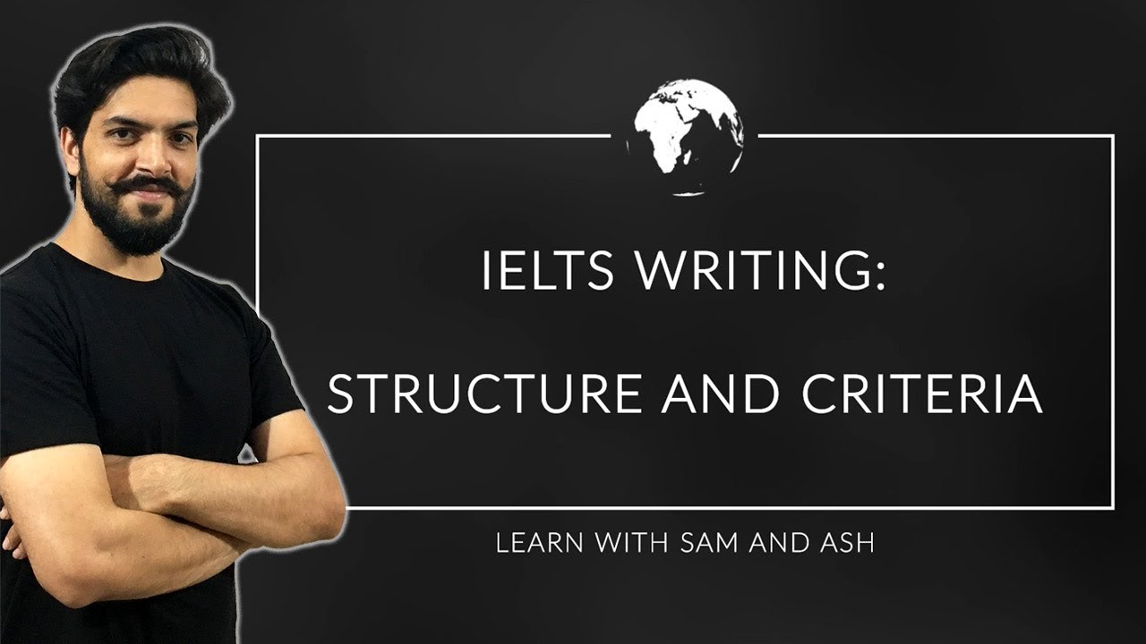 IELTS Writing - Structure and Criteria - IELTS Full Course 2020 - Session 22