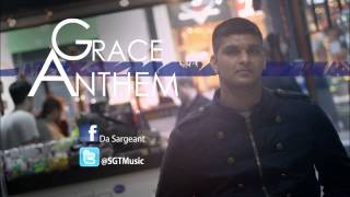 Grace Anthem (2013) | Da Sargeant [Audio]