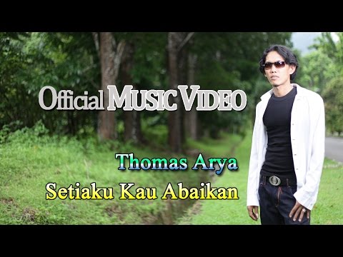 Watch Thomas Arya - Setiaku Kau Abaikan [Official Music Video HD] on YouTube