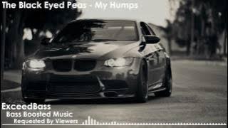 The Black Eyed Peas - My Humps (Bass Boosted)