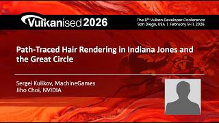 Celebrity Vulkanised 2026: Path-Traced Hair Rendering in Indiana Jones and the Great Circle Wealth