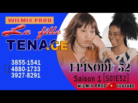 LA FILLE TENACE PART 52. WILMIX PROD FEYTON 2022.