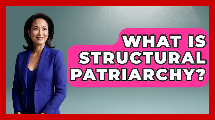 What Is Structural Patriarchy? - Gender Equality Network