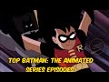 The top batman animated series episodes franchise history tv shorts