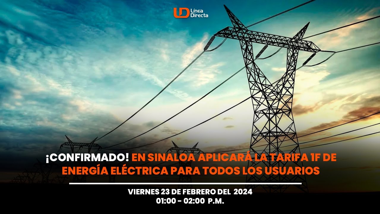 !Confirmado! En Sinaloa aplicará la tarifa 1F de energía eléctrica para ...