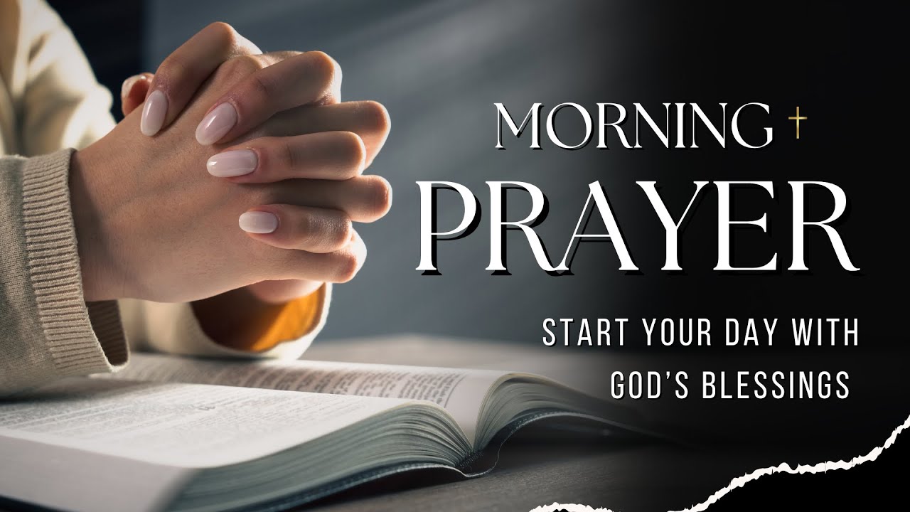 Powerful Morning Prayer | Start Your Day with God’s Blessings - YouTube