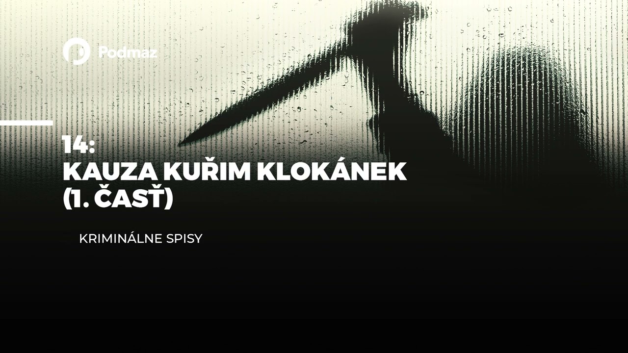 Kauza KUŘIM Klokánek 1. časť (podcast: KRIMINÁLNE SPISY)