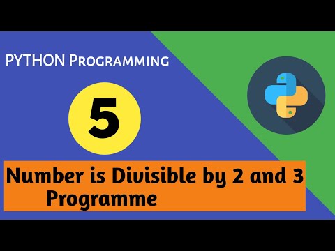 How to check whether a number is divisible by 2 and 3 using python programming.