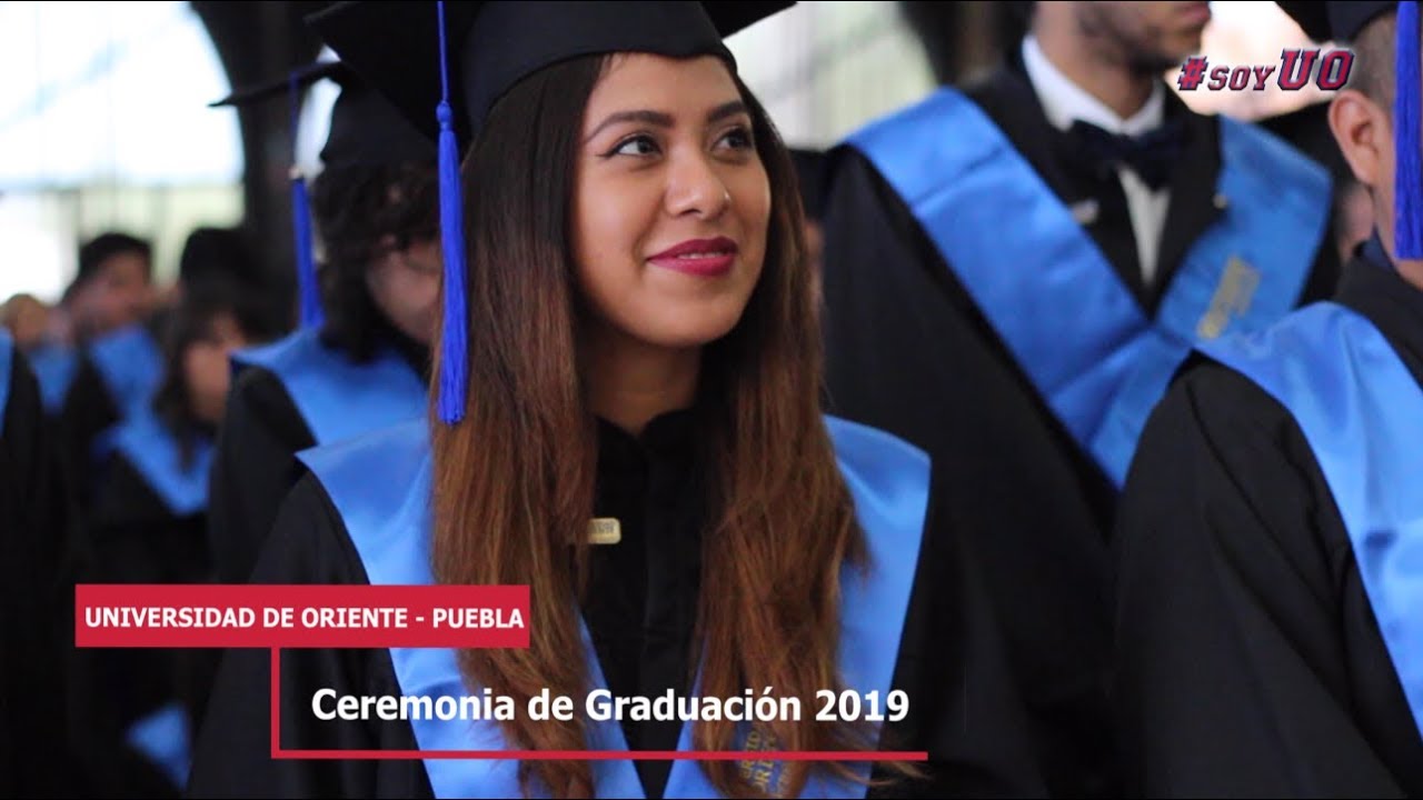 graduación frases Universidad de Oriente Puebla - Ceremonia de Graduación 2019