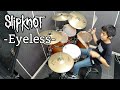 Slipknot - Eyeless (drum cover) - Kenshin