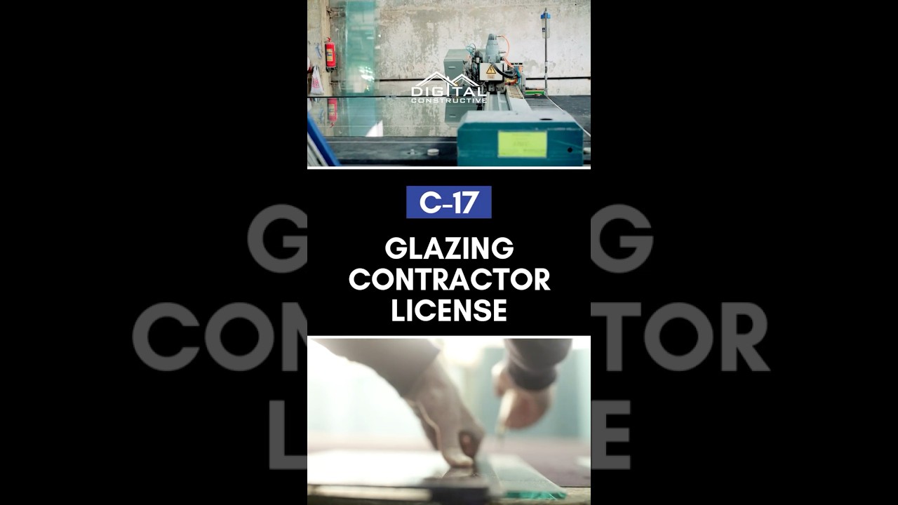 Jobs You Can Do With a C-17 License! Glazing Contractor License in California