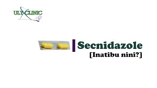 Secnidazole inatibu nini?