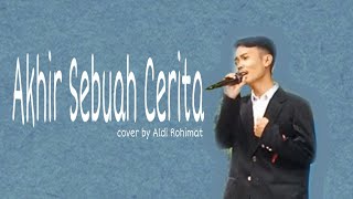 Akhir Sebuah Cerita - Aldi Rohimat  || Arrangements versi Danang  || live show