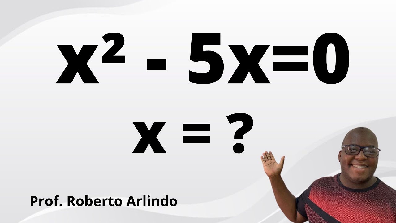 resolva-a-seguinte-equa-o-do-2-grau-x-5x-0-quest-o-de-matem-tica