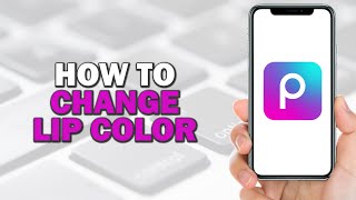 How To Change Lip Color in Picsart (Easiest Way) screenshot 4