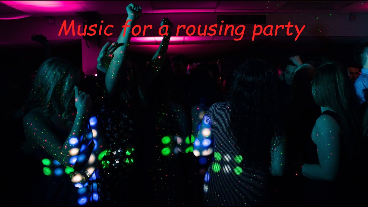 Music for a rousing party - YouTube