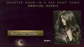 Emmylou Harris ~  &quot;Burn That Candle&quot;