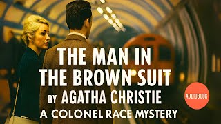 Agatha Christie’s 'The Man in the Brown Suit' | A Colonel Race Mystery