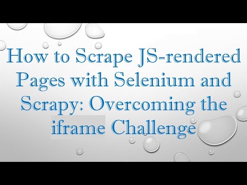 How to Scrape JS-rendered Pages with Selenium and Scrapy: Overcoming the iframe Challenge