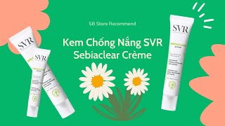 Kem Chống Nắng SVR Sebiaclear Creme SPF50+  SB Store