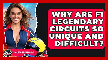 Why Are F1 Legendary Circuits So Unique And Difficult? - Pole Position Experts