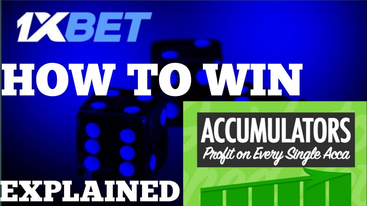 1xbet What is Accumulator In Betting MarketHow To Play