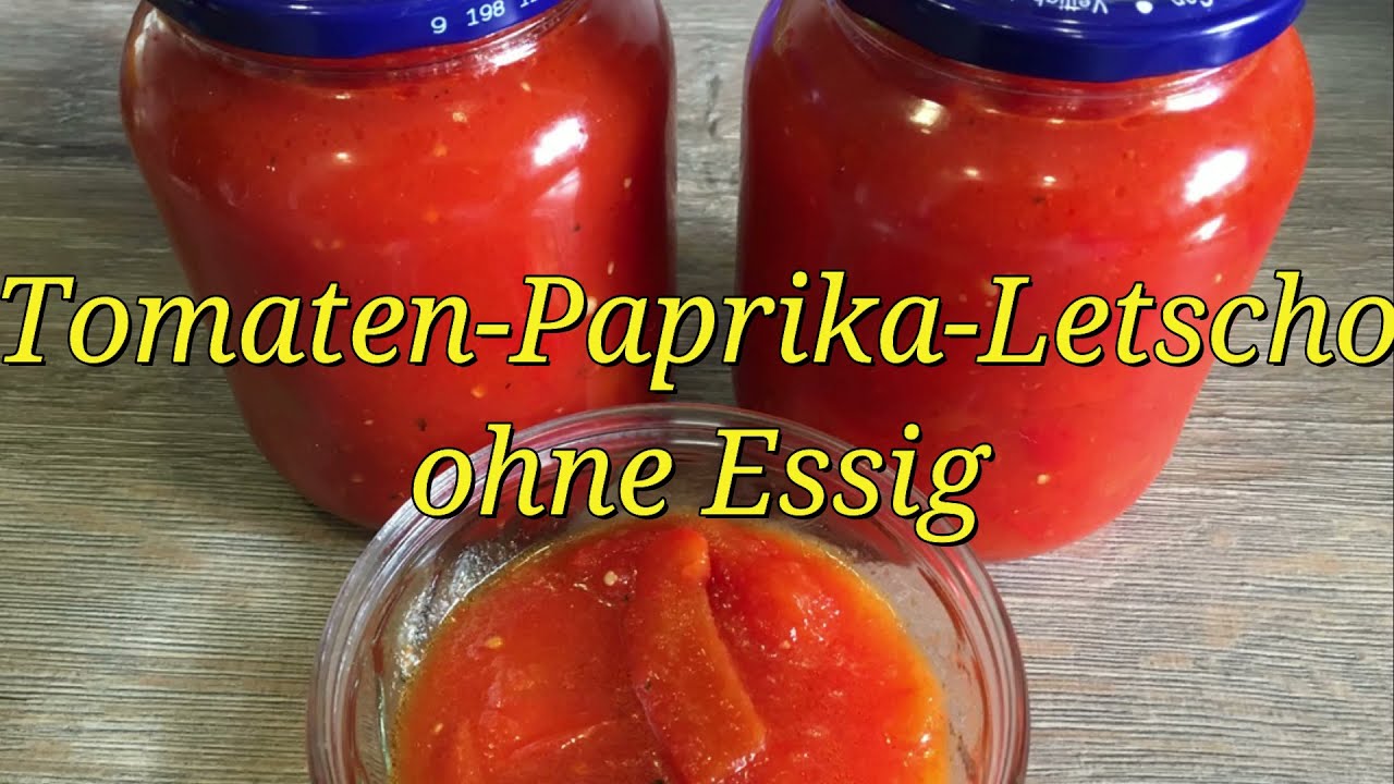 Tomaten-Paprika-Letscho ohne Essig zum Einmachen / Rezept &amp; Zubereitung ...