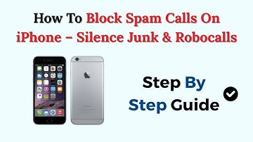 How To Block Spam Calls On iPhone – Silence Junk & Robocalls (2025 iOS Guide)