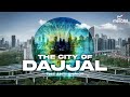 WHERE IS THE CITY OF DAJJAL (POWERFUL HADITH)