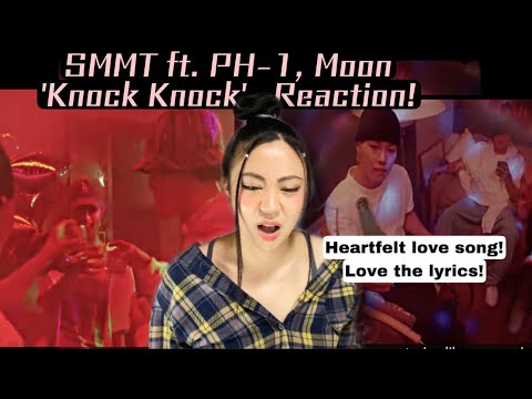 SMMT - Knock Knock (Feat. pH-1, 문수진 (Moon Sujin) Reaction! Perfect heartfelt love song!