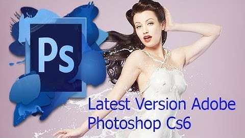 How To Get Latest Version Adobe "Photoshop" Cs6 For Free 2016