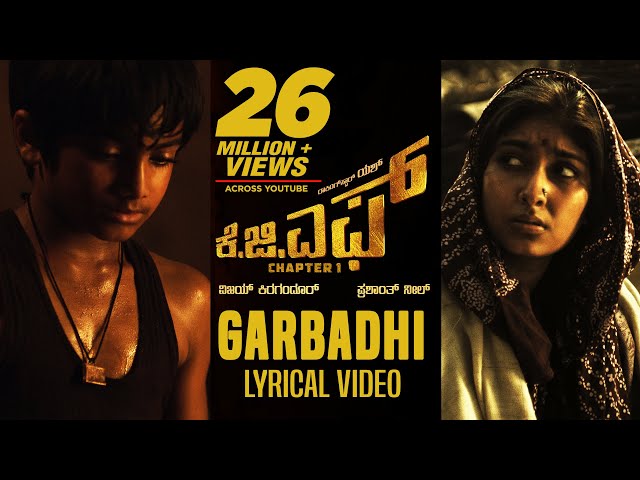 KGF: Garbadhi Song with Lyrics | KGF Kannada Movie | Yash | Prashanth Neel | Hombale Films|Kgf Songs class=