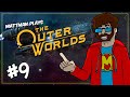 Groundbreaking | Outer Worlds - Part 9 | Let's Play