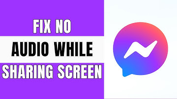 How To Fix Messenger Share Screen No Audio (Solved)