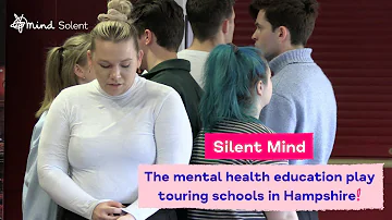 'Silent Mind' by Theatre for Life - Mental Health play tours schools for third year | Solent Mind
