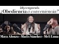 ¿Obediencia o conveniencia? - Maya Alonzo, Madis Sánchez y Melissa de Luna #Expuestas